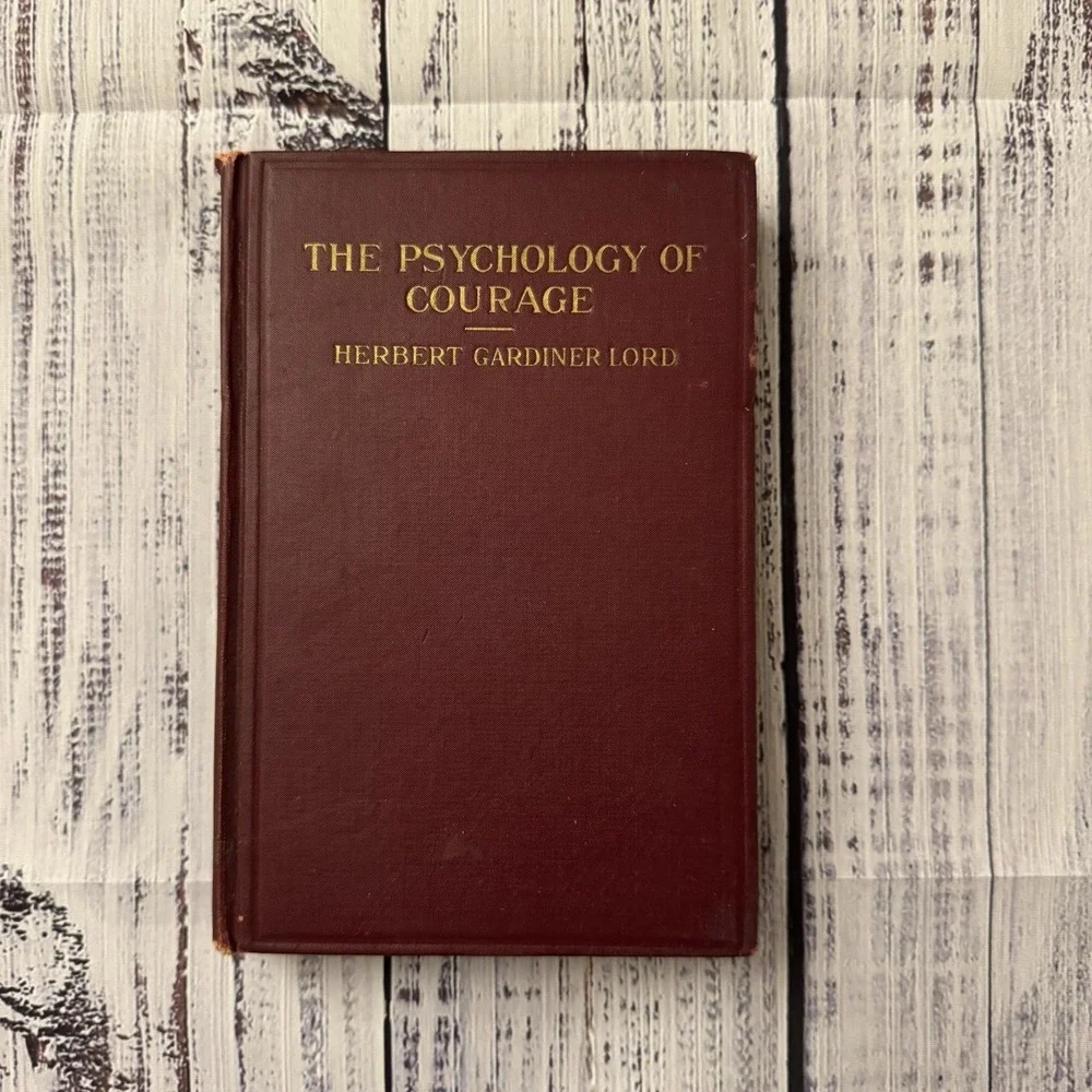 The Psychology of‎ Courage by Herbert Gardiner Lord Hardcover 1918 Vintage